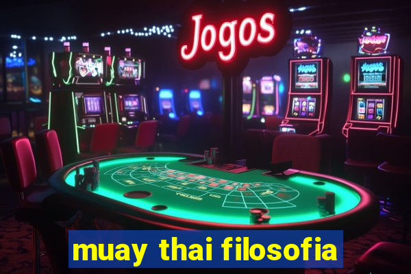 muay thai filosofia